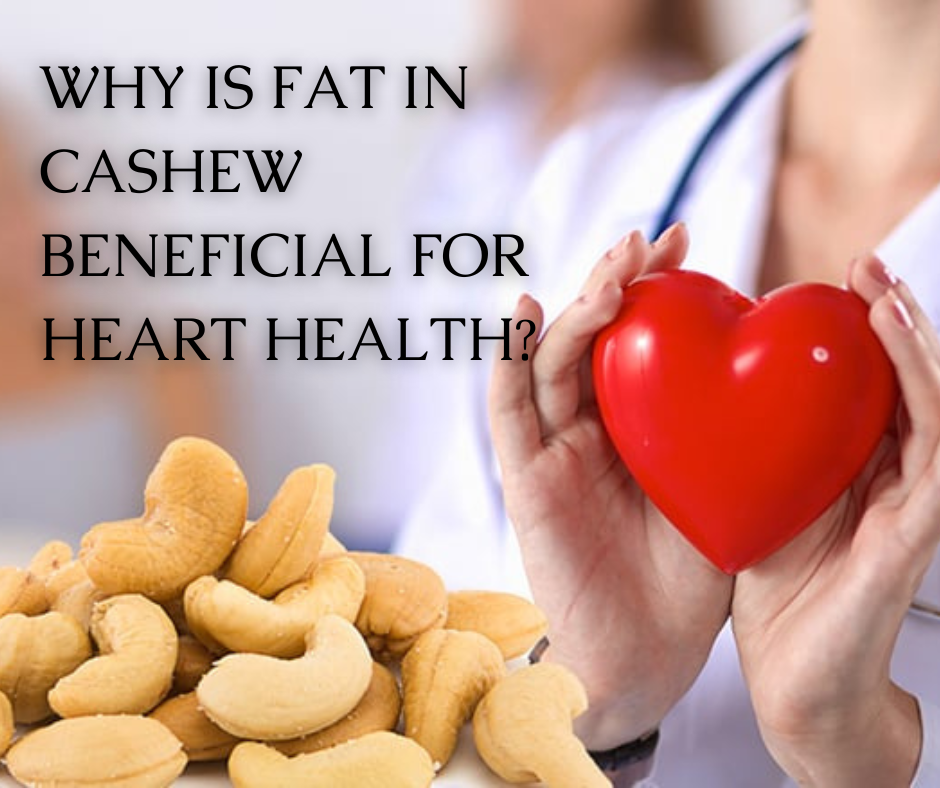 the benefit of fat in cashew to heart health